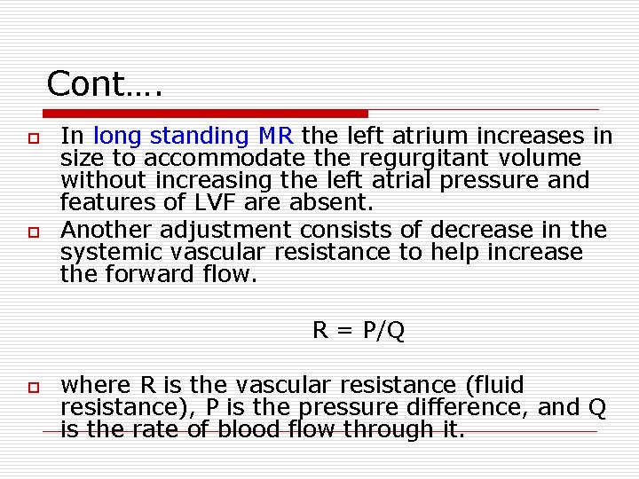 Cont…. o o In long standing MR the left atrium increases in size to