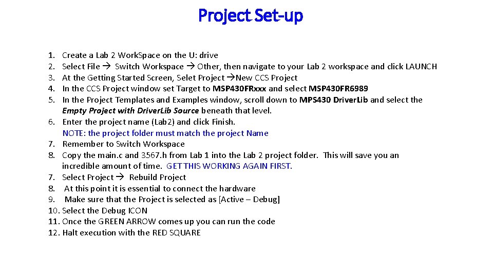 Project Set-up 1. 2. 3. 4. 5. Create a Lab 2 Work. Space on