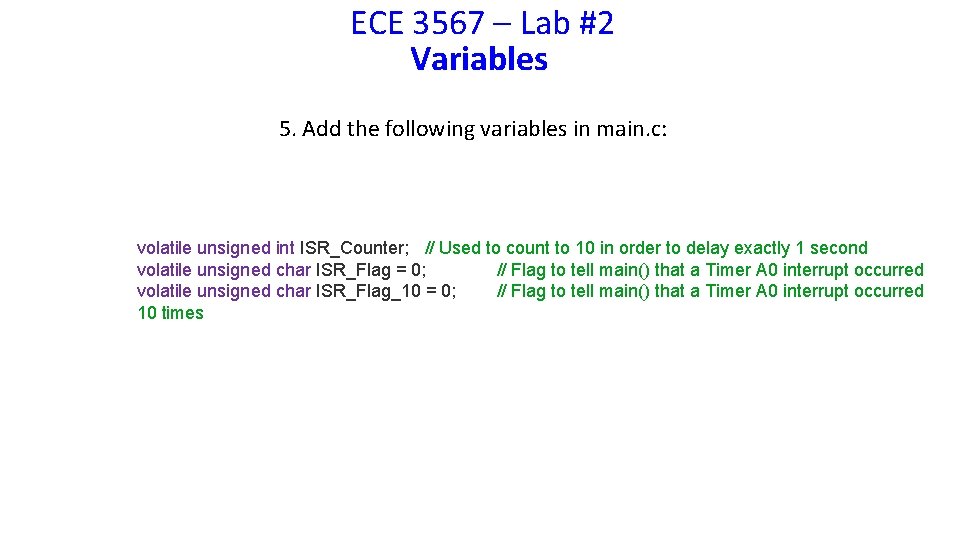 ECE 3567 – Lab #2 Variables 5. Add the following variables in main. c: