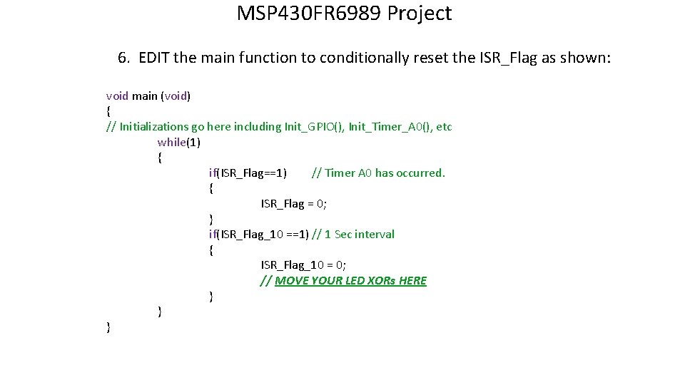 MSP 430 FR 6989 Project 6. EDIT the main function to conditionally reset the