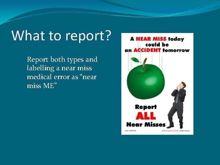 What to report? Report both types and labelling a near miss medical error as