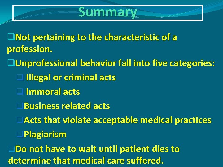 Summary q. Not pertaining to the characteristic of a profession. q. Unprofessional behavior fall