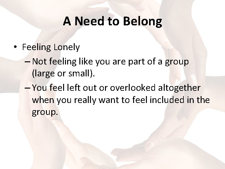 A Need to Belong • Feeling Lonely – Not feeling like you are part