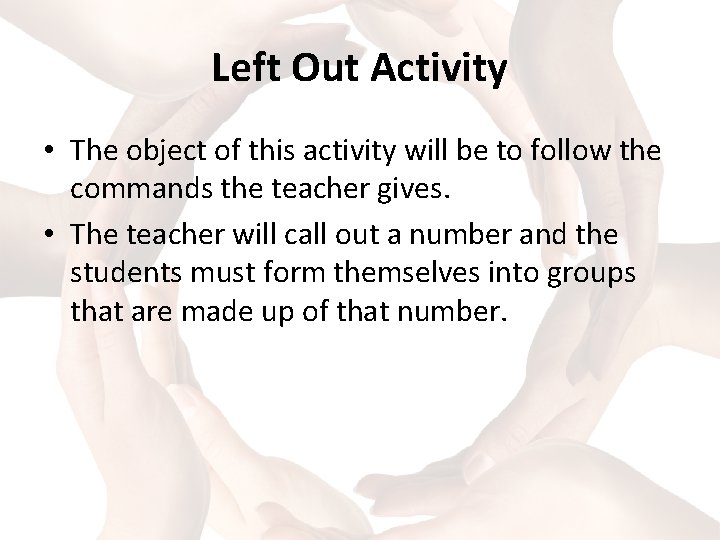 Left Out Activity • The object of this activity will be to follow the