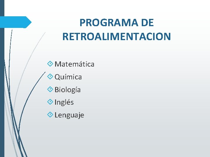 PROGRAMA DE RETROALIMENTACION Matemática Química Biología Inglés Lenguaje 