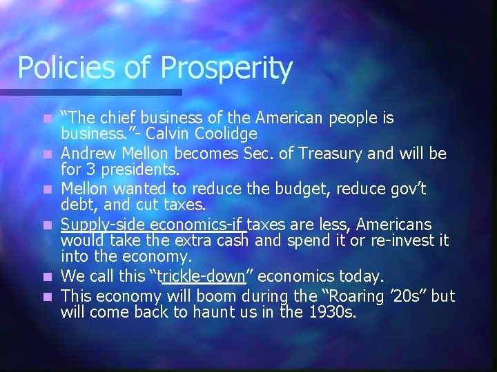 Policies of Prosperity n n n “The chief business of the American people is