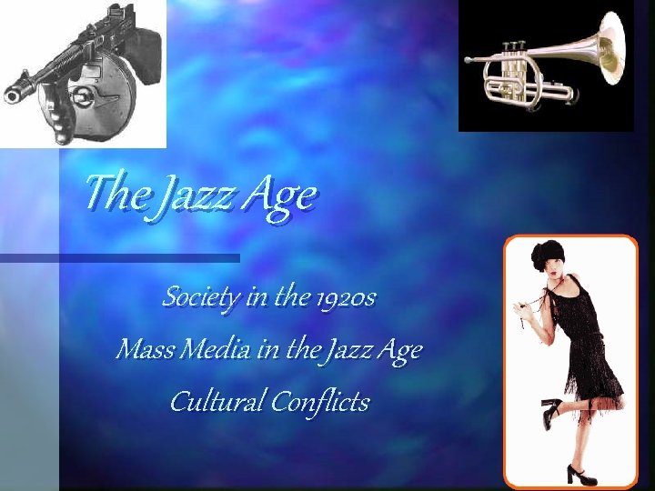 The Jazz Age Society in the 1920 s Mass Media in the Jazz Age