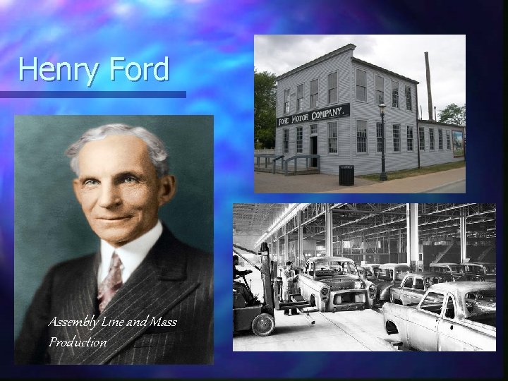 Henry Ford Assembly Line and Mass Production 
