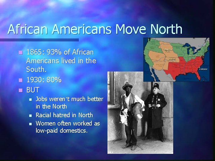 African Americans Move North 1865: 93% of African Americans lived in the South. n