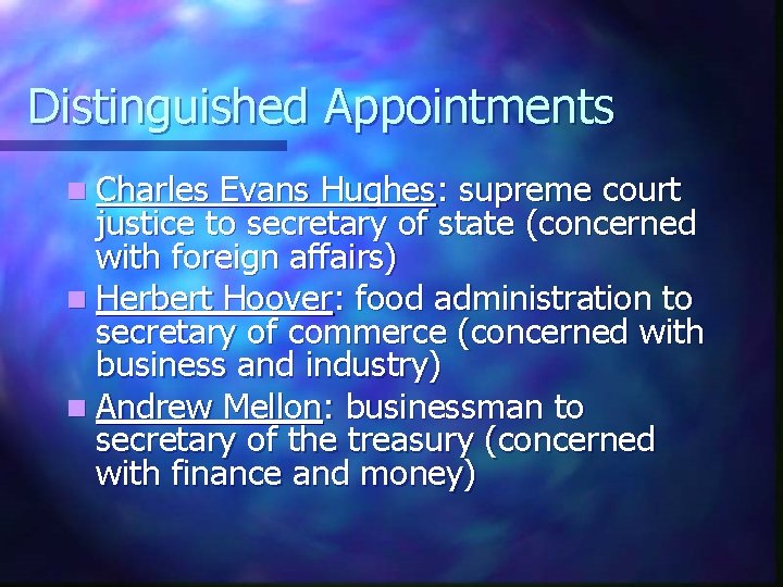 Distinguished Appointments n Charles Evans Hughes: supreme court justice to secretary of state (concerned