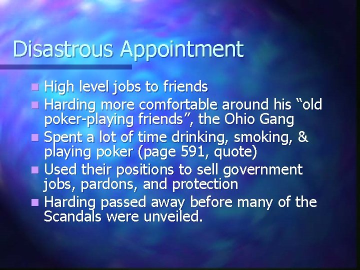 Disastrous Appointment High level jobs to friends Harding more comfortable around his “old poker-playing