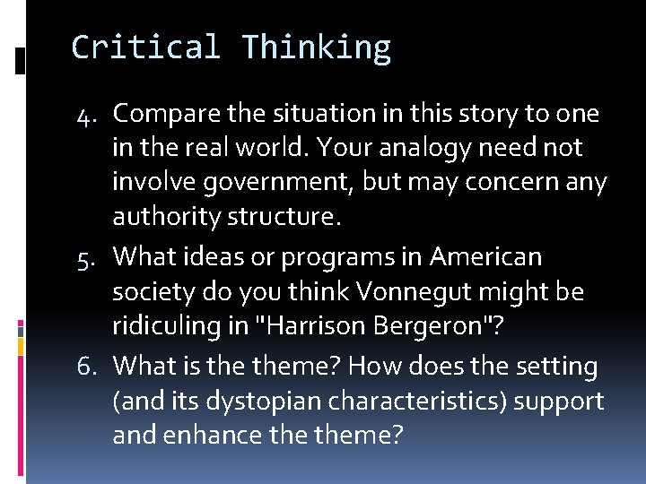 Critical Thinking 4. Compare the situation in this story to one in the real Critical Thinking 4. Compare the situation in this story to one in the real