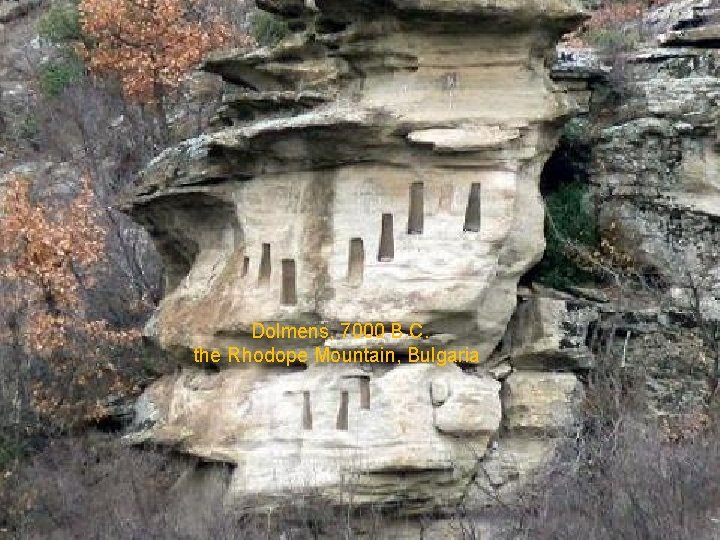 Dolmens, 7000 B. C. the Rhodope Mountain, Bulgaria 