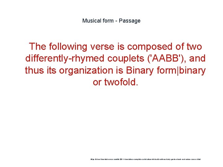 Musical form - Passage 1 The following verse is composed of two differently-rhymed couplets