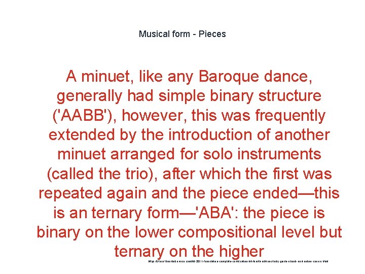 Musical form - Pieces A minuet, like any Baroque dance, generally had simple binary