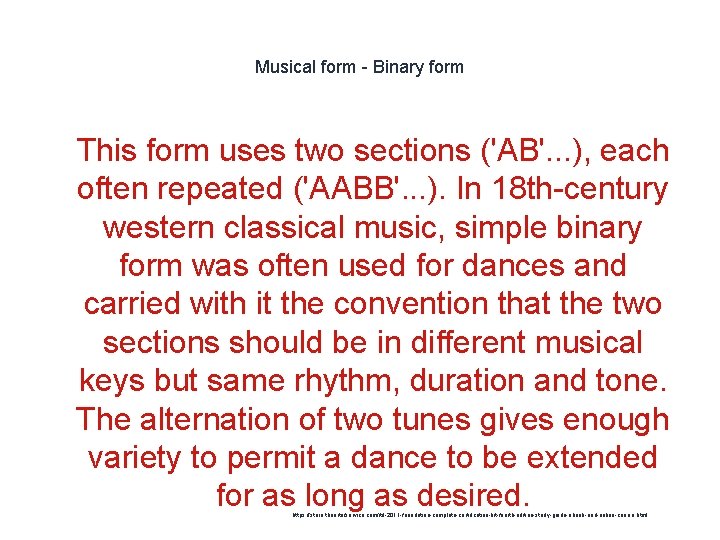 Musical form - Binary form 1 This form uses two sections ('AB'. . .