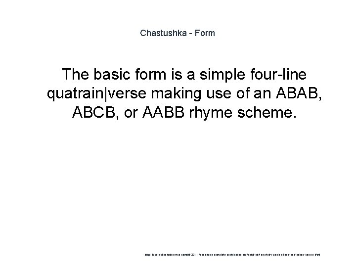 Chastushka - Form The basic form is a simple four-line quatrain|verse making use of