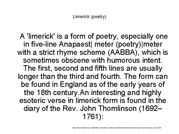 Limerick (poetry) 1 A 'limerick' is a form of poetry, especially one in five-line