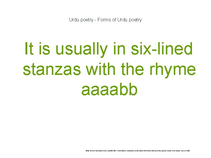 Urdu poetry - Forms of Urdu poetry 1 It is usually in six-lined stanzas