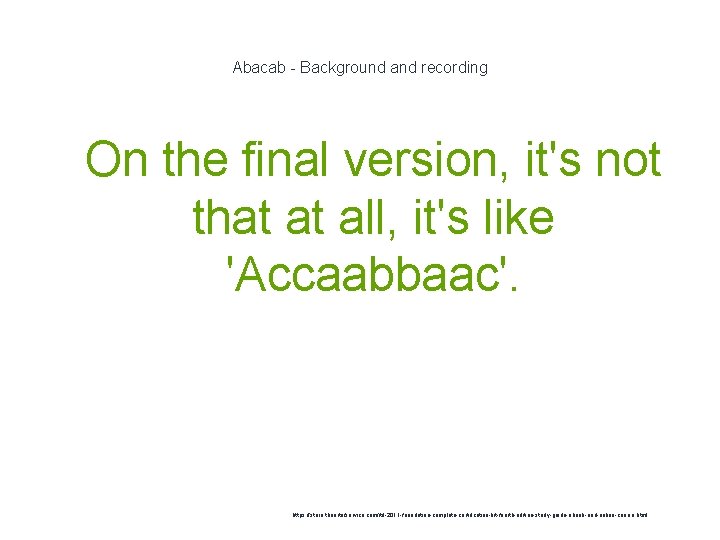 Abacab - Background and recording 1 On the final version, it's not that at