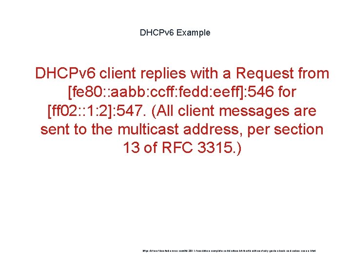 DHCPv 6 Example 1 DHCPv 6 client replies with a Request from [fe 80: