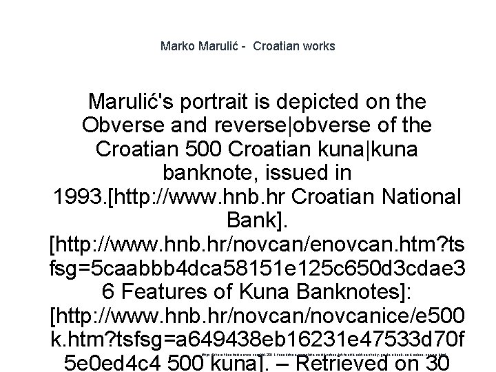 Marko Marulić - Croatian works Marulić's portrait is depicted on the Obverse and reverse|obverse