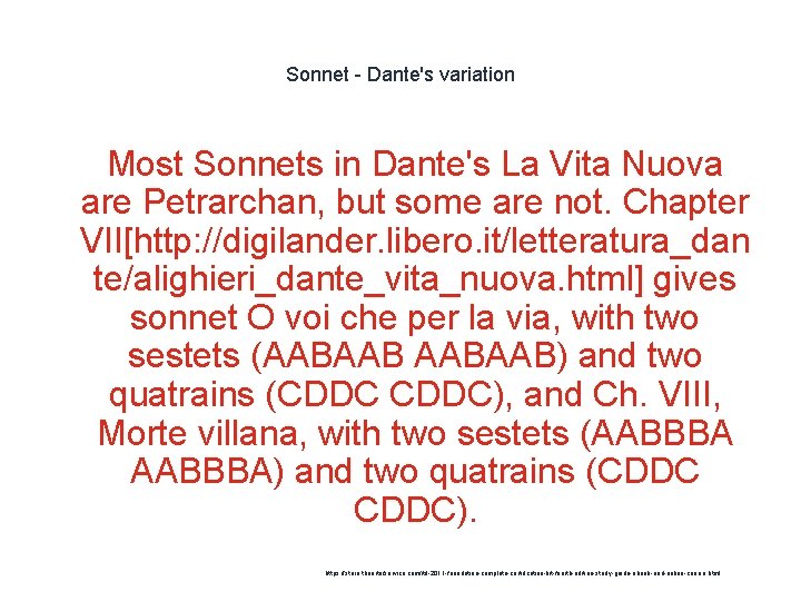 Sonnet - Dante's variation Most Sonnets in Dante's La Vita Nuova are Petrarchan, but