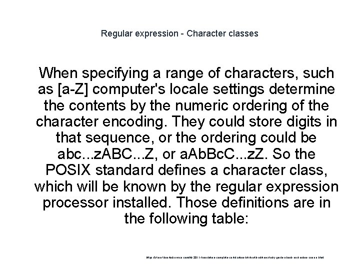 Regular expression - Character classes 1 When specifying a range of characters, such as