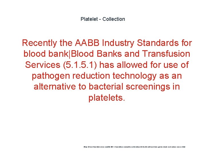 Platelet - Collection 1 Recently the AABB Industry Standards for blood bank|Blood Banks and