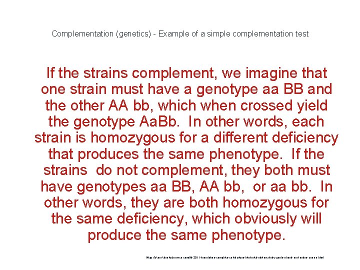 Complementation (genetics) - Example of a simple complementation test If the strains complement, we
