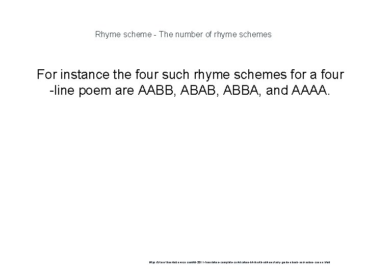 Rhyme scheme - The number of rhyme schemes 1 For instance the four such