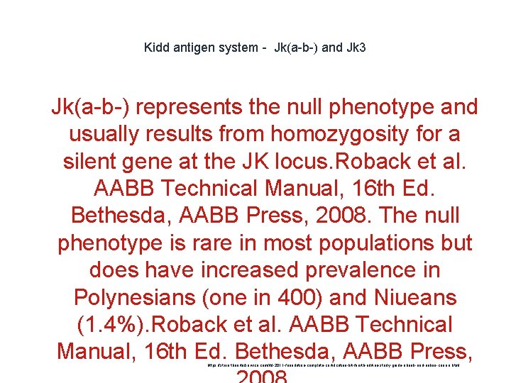 Kidd antigen system - Jk(a-b-) and Jk 3 1 Jk(a-b-) represents the null phenotype