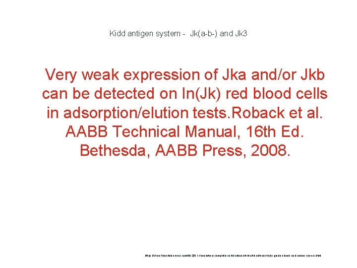 Kidd antigen system - Jk(a-b-) and Jk 3 1 Very weak expression of Jka