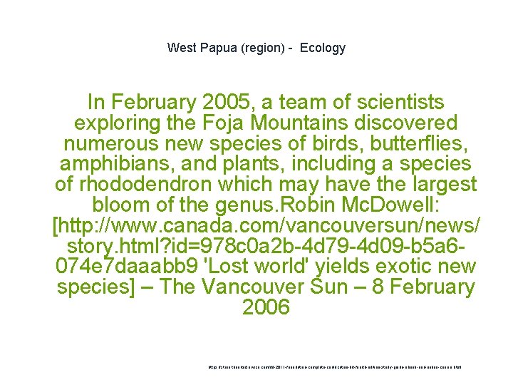West Papua (region) - Ecology In February 2005, a team of scientists exploring the