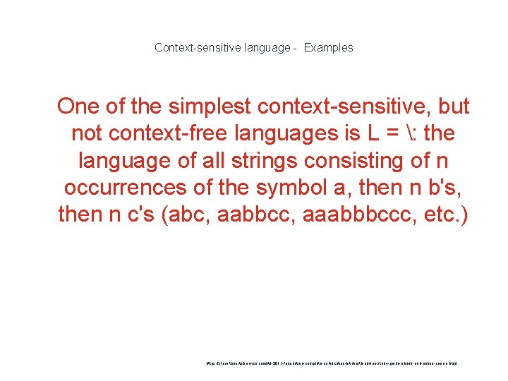 Context-sensitive language - Examples 1 One of the simplest context-sensitive, but not context-free languages