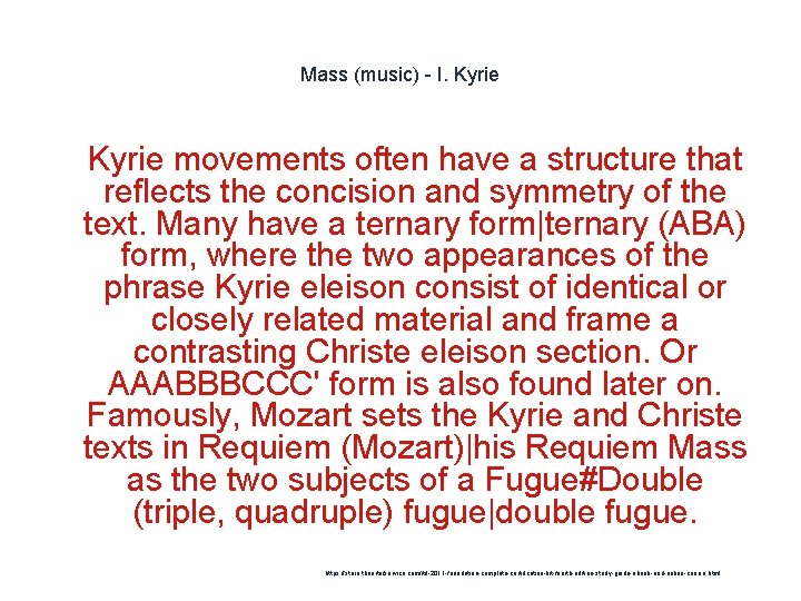 Mass (music) - I. Kyrie 1 Kyrie movements often have a structure that reflects