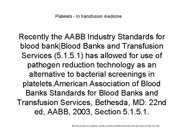 Platelets - In transfusion medicine 1 Recently the AABB Industry Standards for blood bank|Blood