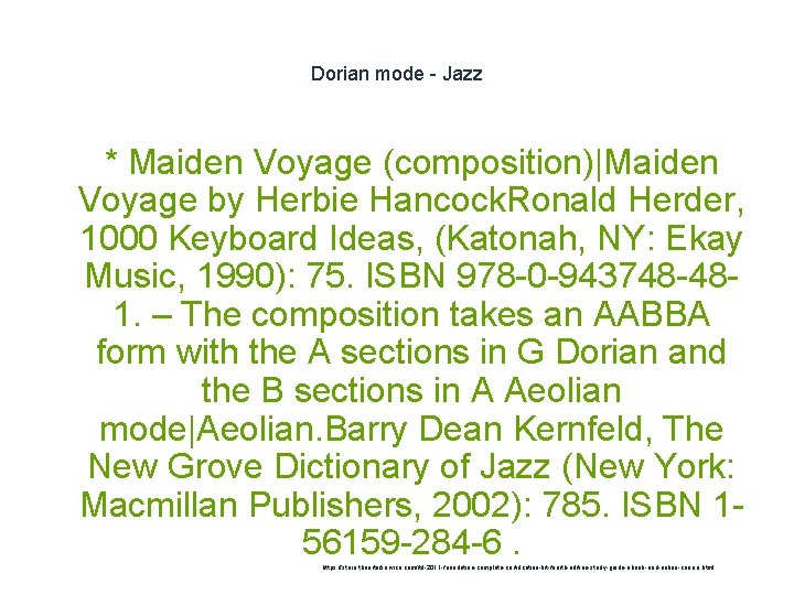 Dorian mode - Jazz * Maiden Voyage (composition)|Maiden Voyage by Herbie Hancock. Ronald Herder,