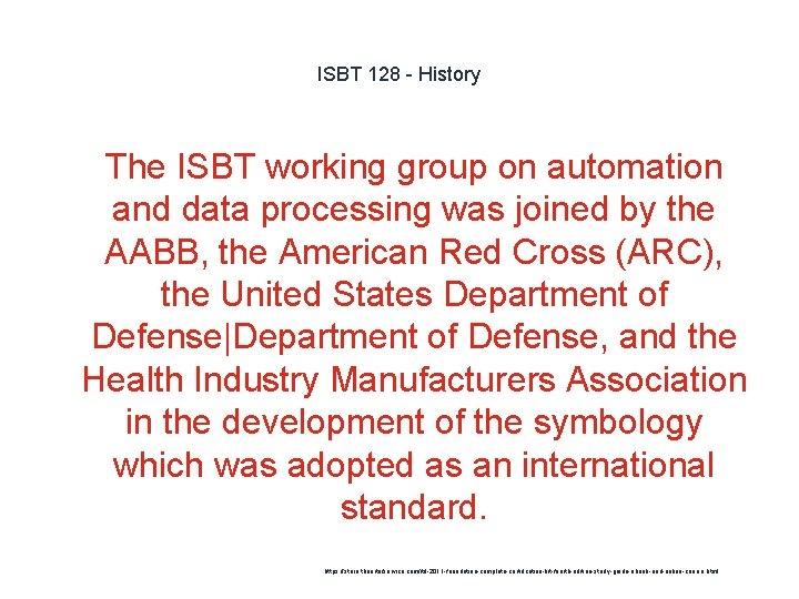 ISBT 128 - History The ISBT working group on automation and data processing was