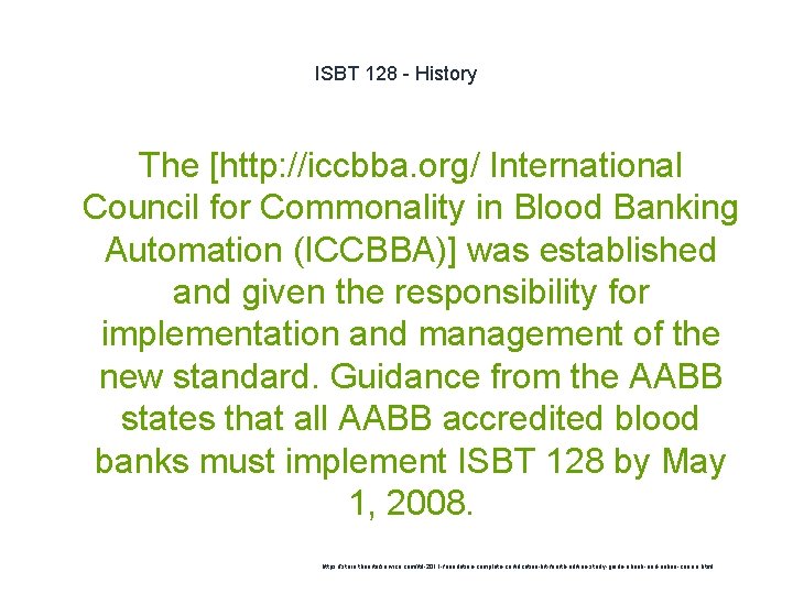 ISBT 128 - History The [http: //iccbba. org/ International Council for Commonality in Blood