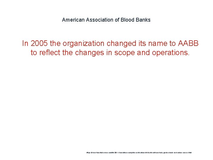 American Association of Blood Banks 1 In 2005 the organization changed its name to