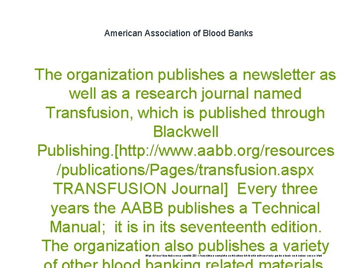 American Association of Blood Banks 1 The organization publishes a newsletter as well as
