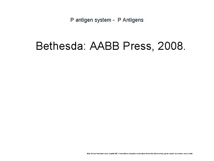 P antigen system - P Antigens 1 Bethesda: AABB Press, 2008. https: //store. theartofservice.