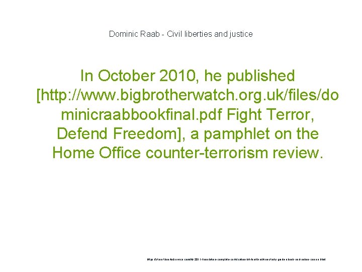Dominic Raab - Civil liberties and justice In October 2010, he published [http: //www.
