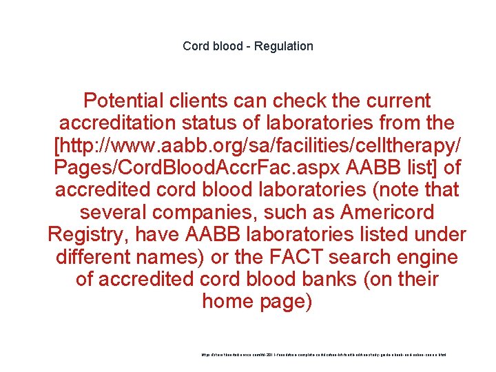 Cord blood - Regulation Potential clients can check the current accreditation status of laboratories