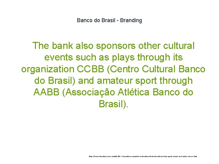 Banco do Brasil - Branding The bank also sponsors other cultural events such as