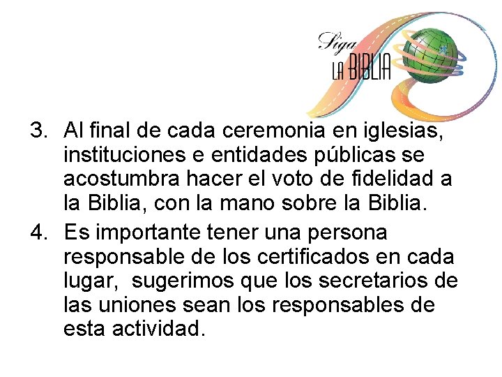 3. Al final de cada ceremonia en iglesias, instituciones e entidades públicas se acostumbra
