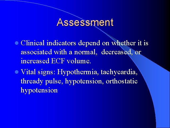 Assessment l Clinical indicators depend on whether it is associated with a normal, decreased,