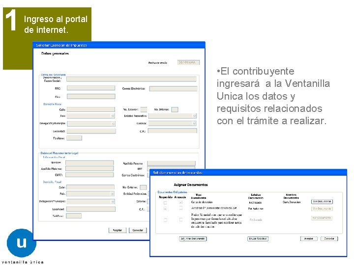 1 Ingreso al portal de internet. • El contribuyente ingresará a la Ventanilla Unica