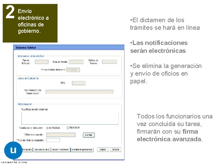 2 Envío electrónico a oficinas de gobierno. • El dictamen de los trámites se